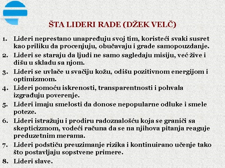 ŠTA LIDERI RADE (DŽEK VELČ) 1. Lideri neprestano unapređuju svoj tim, koristeći svaki susret