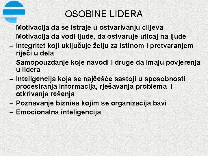 OSOBINE LIDERA – Motivacija da se istraje u ostvarivanju ciljeva – Motivacija da vodi