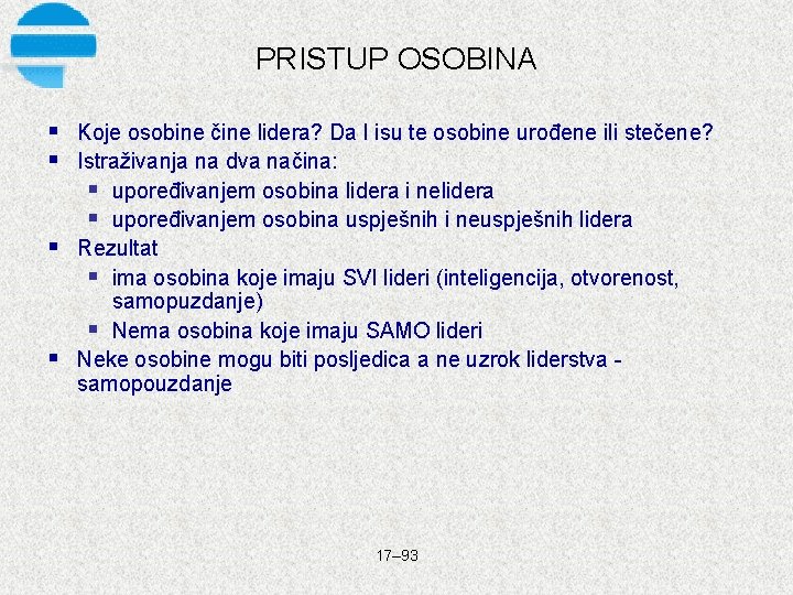 PRISTUP OSOBINA § Koje osobine čine lidera? Da l isu te osobine urođene ili