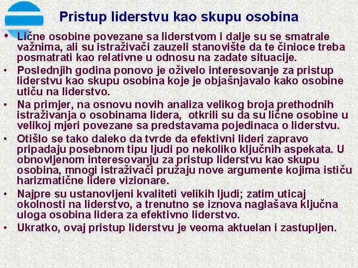 Pristup liderstvu kao skupu osobina • • • Lične osobine povezane sa liderstvom i