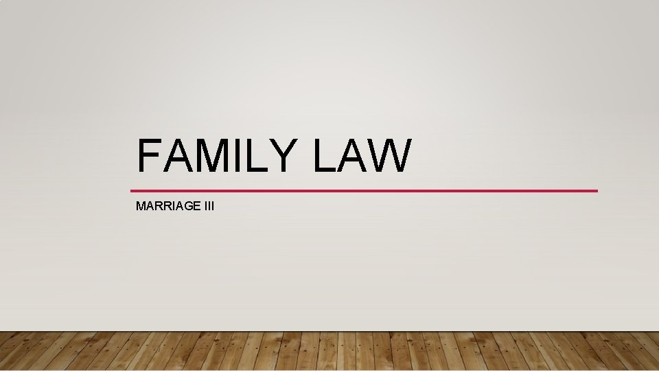 FAMILY LAW MARRIAGE III 