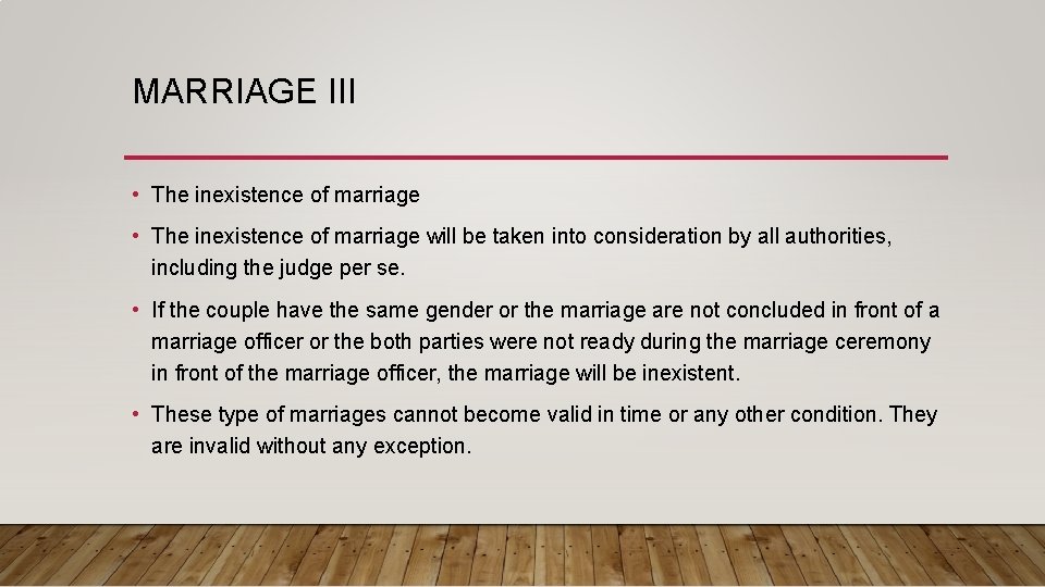MARRIAGE III • The inexistence of marriage will be taken into consideration by all