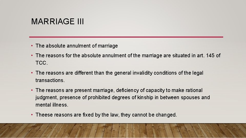 MARRIAGE III • The absolute annulment of marriage • The reasons for the absolute