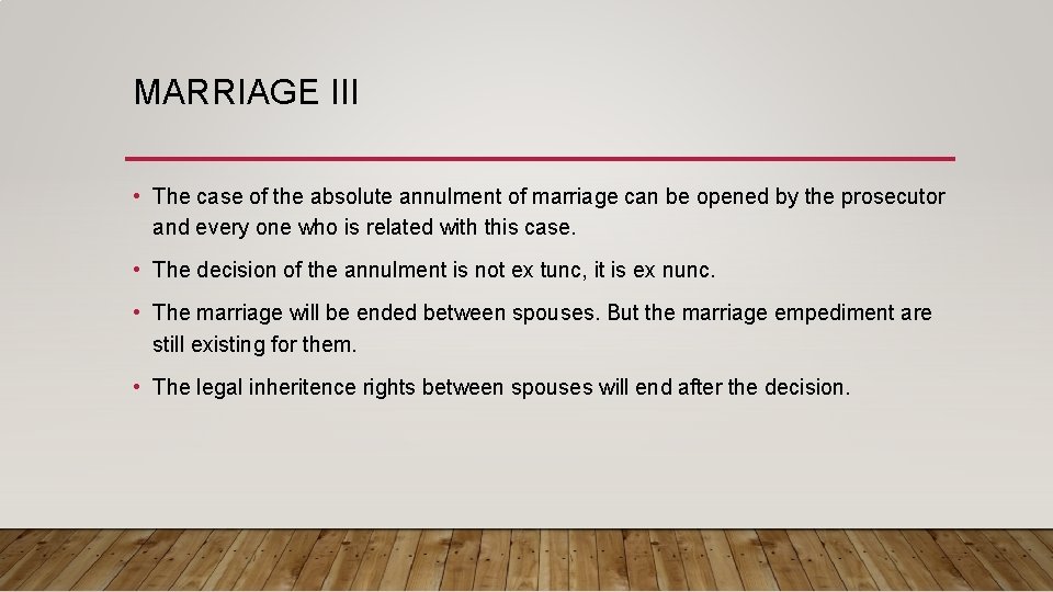 MARRIAGE III • The case of the absolute annulment of marriage can be opened