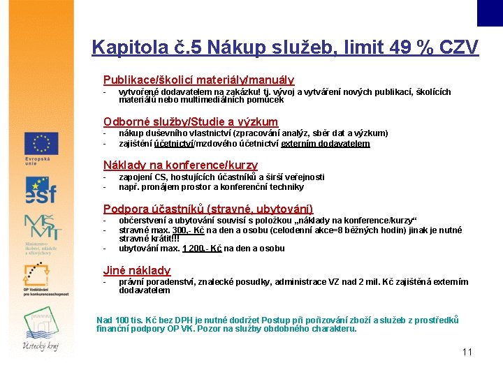 Kapitola č. 5 Nákup služeb, limit 49 % CZV Publikace/školicí materiály/manuály - vytvořené dodavatelem