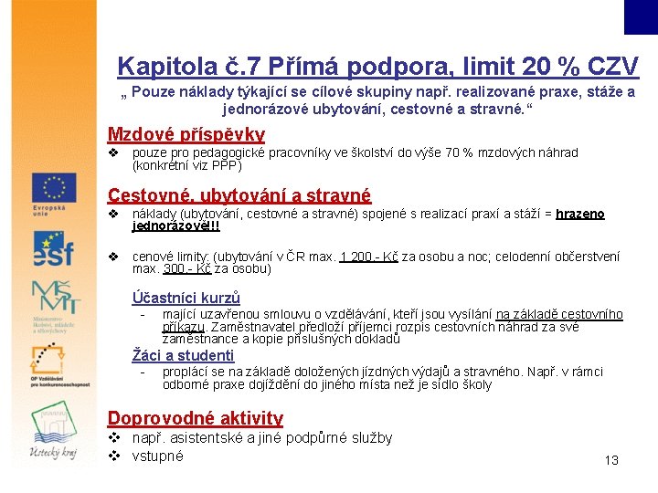 Kapitola č. 7 Přímá podpora, limit 20 % CZV „ Pouze náklady týkající se