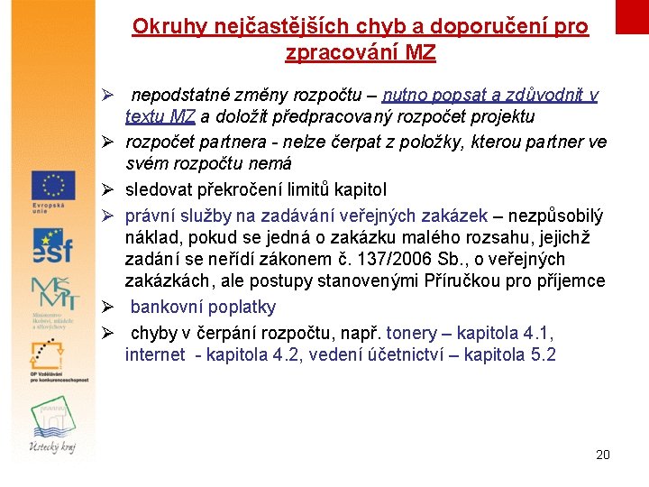 Okruhy nejčastějších chyb a doporučení pro zpracování MZ Ø nepodstatné změny rozpočtu – nutno