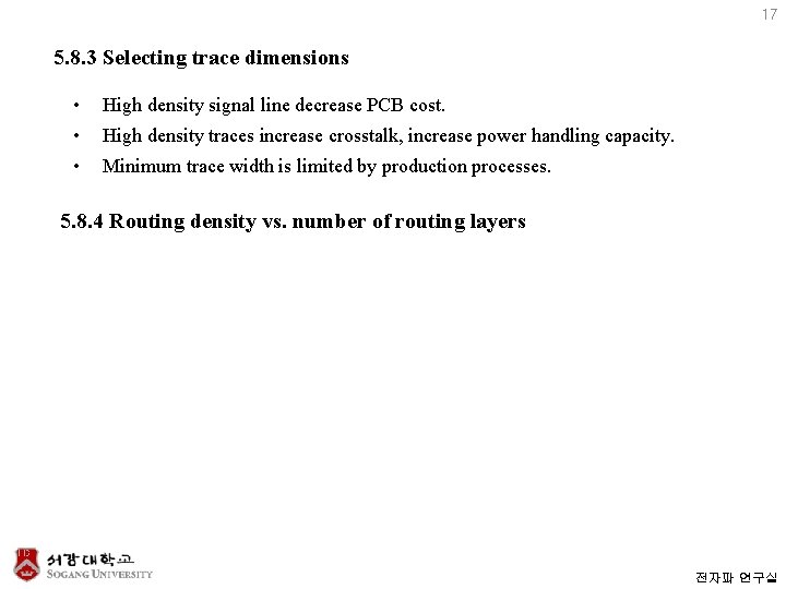 17 5. 8. 3 Selecting trace dimensions • High density signal line decrease PCB