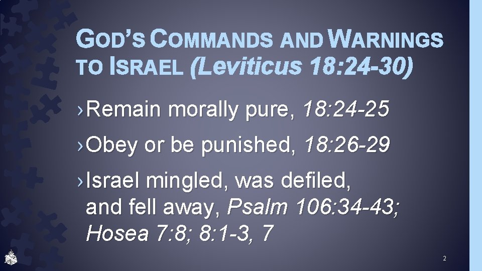 GOD’S COMMANDS AND WARNINGS TO ISRAEL (Leviticus 18: 24 -30) › Remain morally pure,