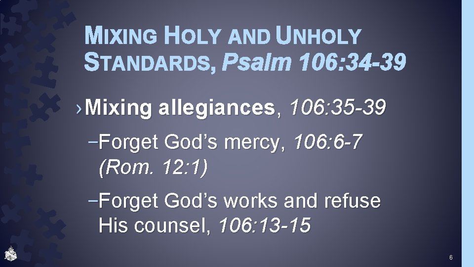 MIXING HOLY AND UNHOLY STANDARDS, Psalm 106: 34 -39 › Mixing allegiances, 106: 35