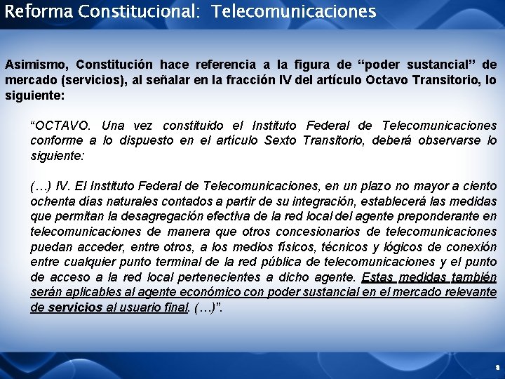 Reforma Constitucional: Telecomunicaciones Asimismo, Constitución hace referencia a la figura de “poder sustancial” de