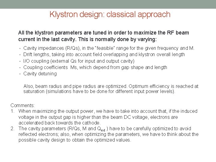 Klystron design: classical approach All the klystron parameters are tuned in order to maximize