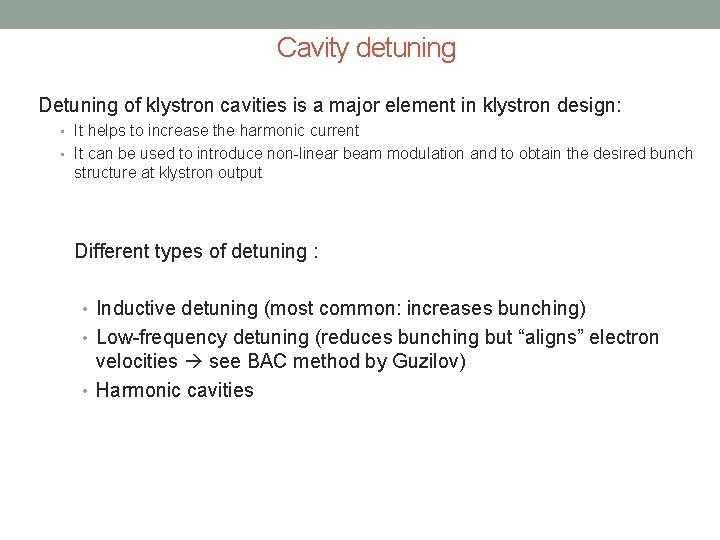 Cavity detuning Detuning of klystron cavities is a major element in klystron design: •