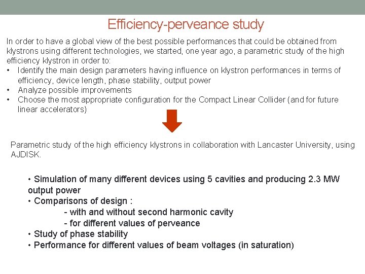 Efficiency-perveance study In order to have a global view of the best possible performances