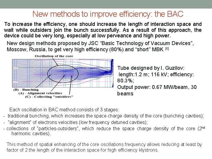 New methods to improve efficiency: the BAC To increase the efficiency, one should increase