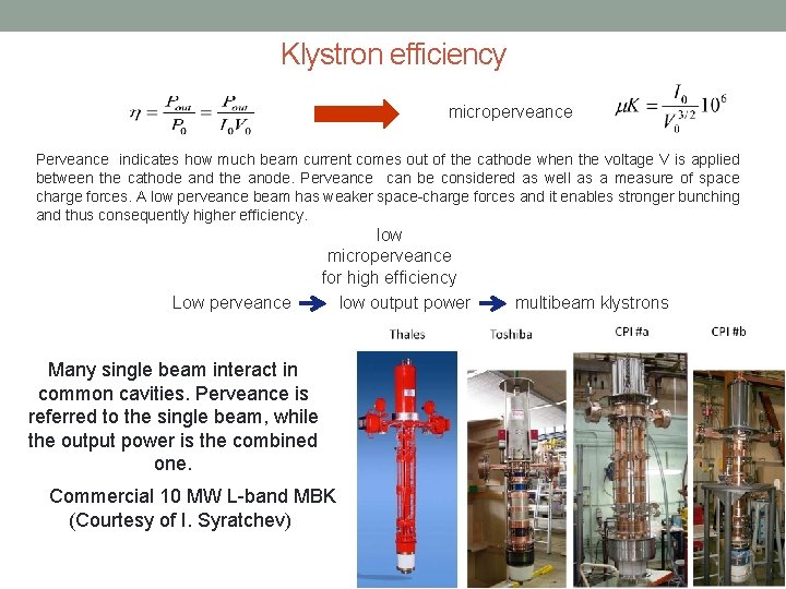 Klystron efficiency microperveance Perveance indicates how much beam current comes out of the cathode