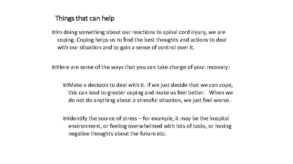 Things that can help In doing something about our reactions to spinal cord injury,