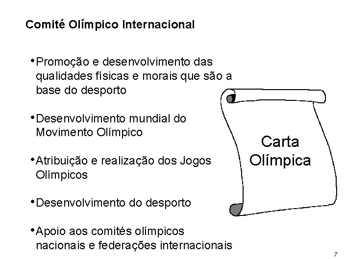 Comité Olímpico Internacional • Promoção e desenvolvimento das qualidades físicas e morais que são