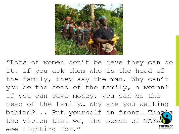 “Lots of women don’t believe they can do it. If you ask them who