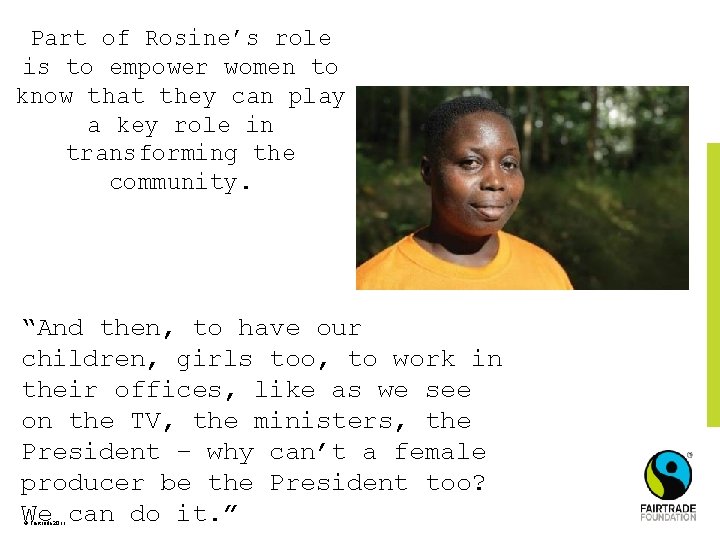 Part of Rosine’s role is to empower women to know that they can play
