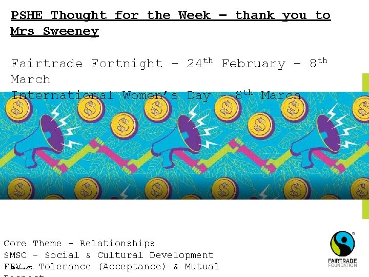 PSHE Thought for the Week – thank you to Mrs Sweeney Fairtrade Fortnight –