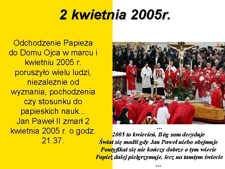 2 kwietnia 2005 r. Odchodzenie Papieża do Domu Ojca w marcu i kwietniu 2005