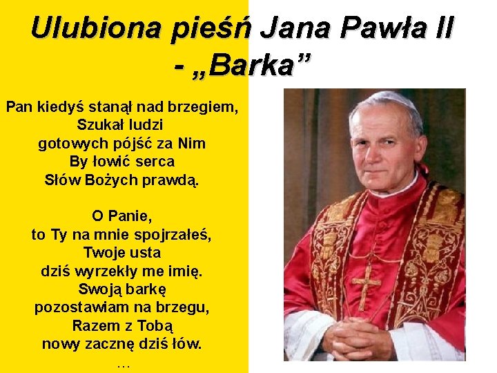 Ulubiona pieśń Jana Pawła II - „Barka” Pan kiedyś stanął nad brzegiem, Szukał ludzi