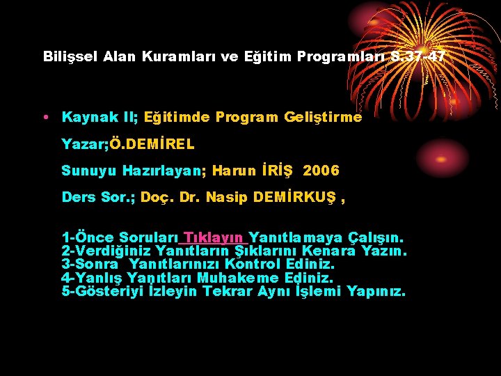 Bilişsel Alan Kuramları ve Eğitim Programları S. 37 -47 • Kaynak II; Eğitimde Program