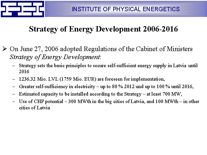 INSTITUTE OF PHYSICAL ENERGETICS Strategy of Energy Development 2006 -2016 Ø On June 27,