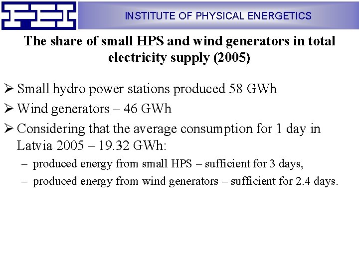 INSTITUTE OF PHYSICAL ENERGETICS The share of small HPS and wind generators in total