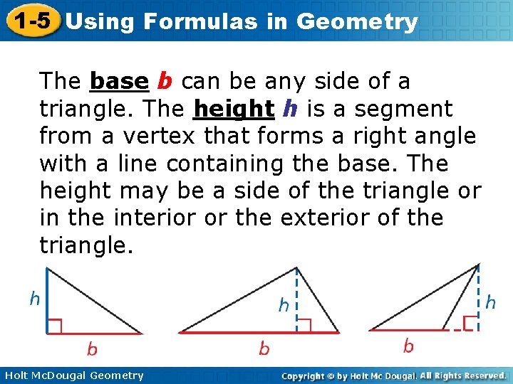 1 -5 Using Formulas in Geometry The base b can be any side of