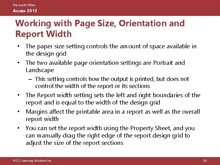Microsoft Office Access 2013 Working with Page Size, Orientation and Report Width • The