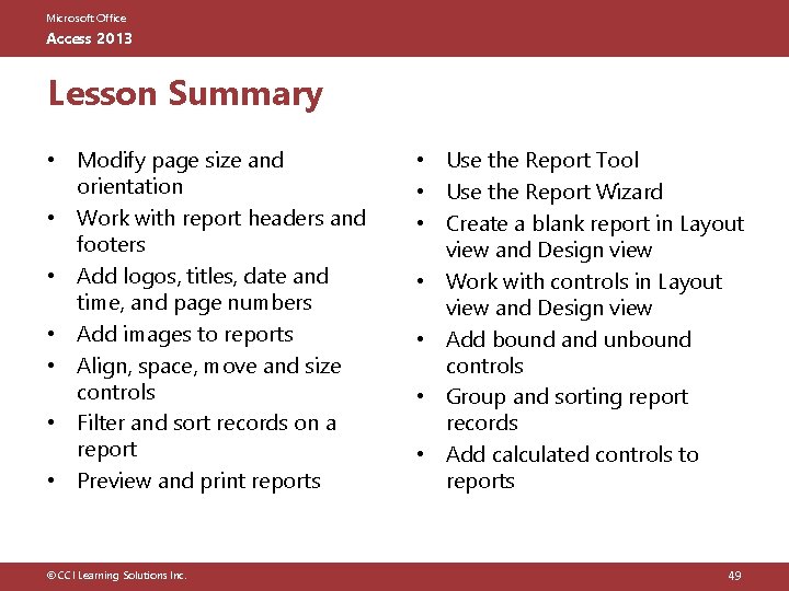 Microsoft Office Access 2013 Lesson Summary • Modify page size and orientation • Work