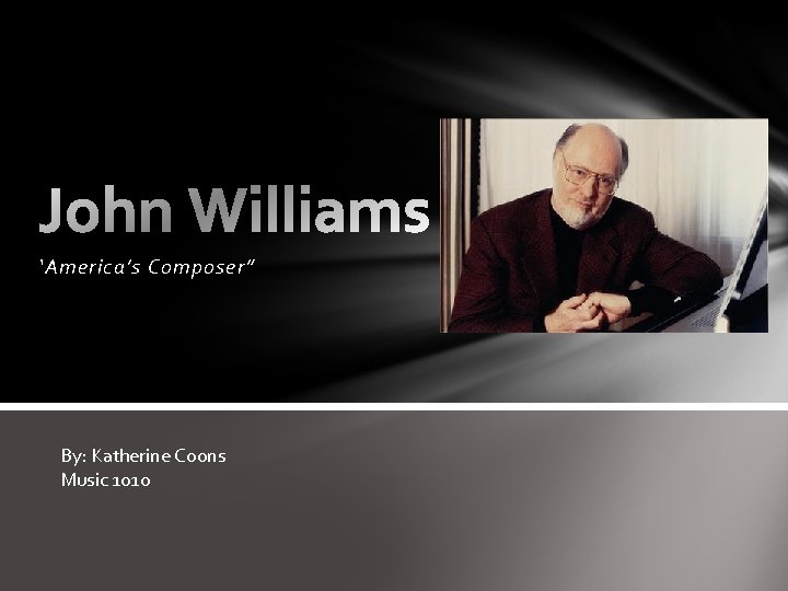 ‘America’s Composer” By: Katherine Coons Music 1010 