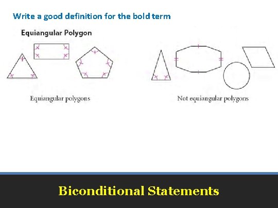 Write a good definition for the bold term Biconditional Statements 