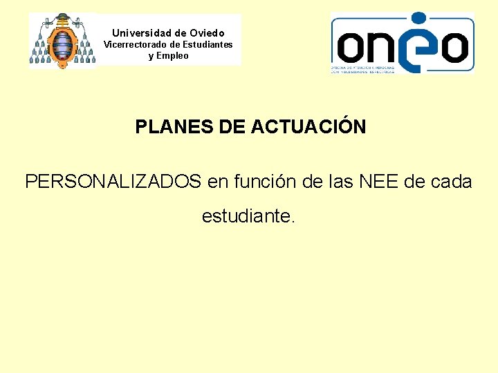 Universidad de Oviedo Vicerrectorado de Estudiantes y Empleo PLANES DE ACTUACIÓN PERSONALIZADOS en función