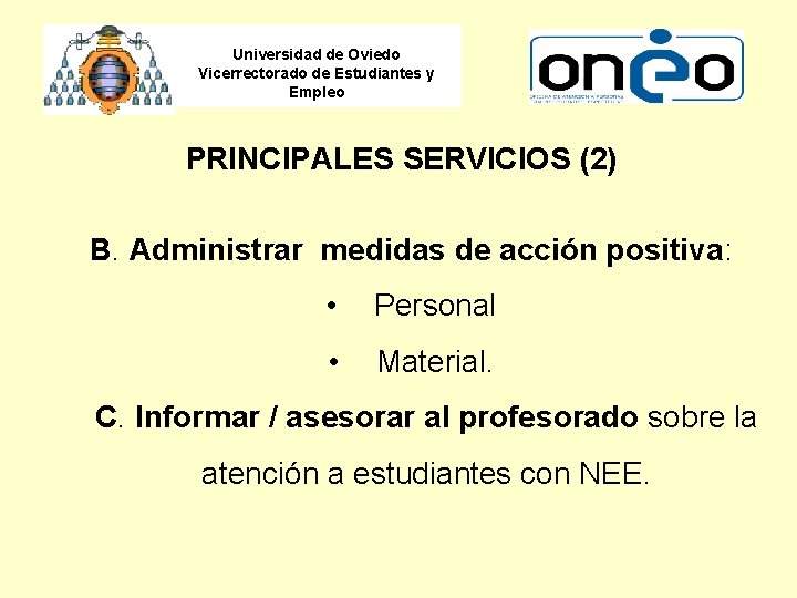 Universidad de Oviedo Vicerrectorado de Estudiantes y Empleo PRINCIPALES SERVICIOS (2) B. Administrar medidas