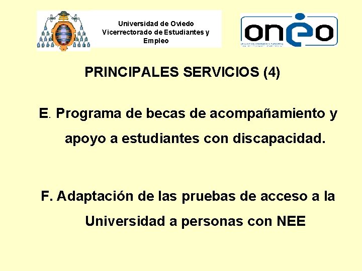 Universidad de Oviedo Vicerrectorado de Estudiantes y Empleo PRINCIPALES SERVICIOS (4) E. Programa de