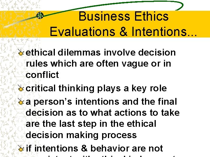 Business Ethics Evaluations & Intentions. . . ethical dilemmas involve decision rules which are