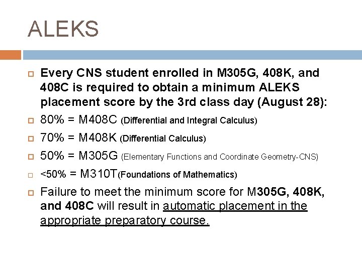 ALEKS Every CNS student enrolled in M 305 G, 408 K, and 408 C