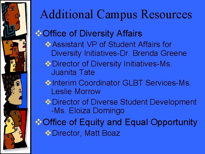 Additional Campus Resources v. Office of Diversity Affairs v. Assistant VP of Student Affairs