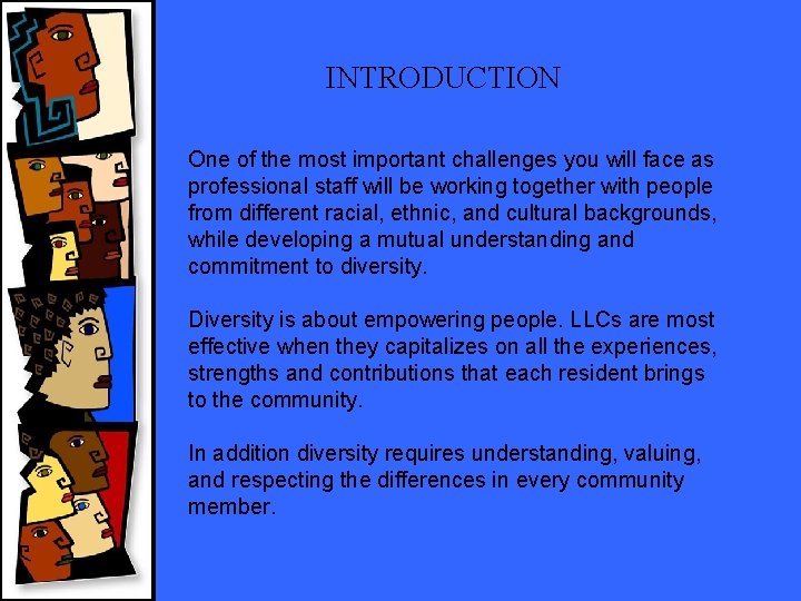 INTRODUCTION One of the most important challenges you will face as professional staff will