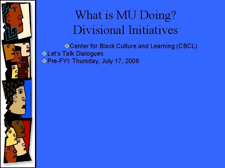What is MU Doing? Divisional Initiatives v. Center for Black Culture and Learning (CBCL)