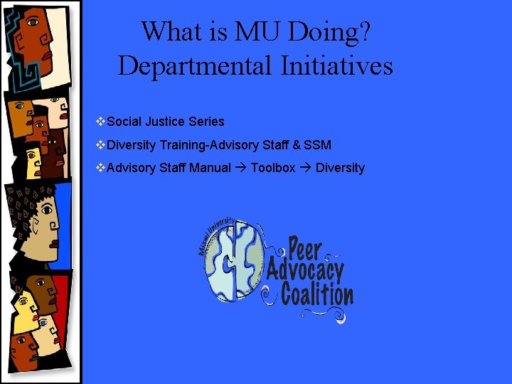 What is MU Doing? Departmental Initiatives v. Social Justice Series v. Diversity Training-Advisory Staff