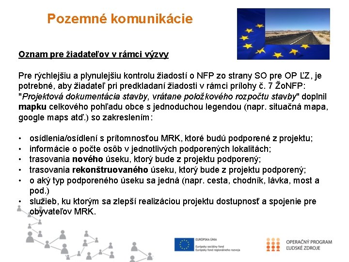 Pozemné komunikácie Oznam pre žiadateľov v rámci výzvy Pre rýchlejšiu a plynulejšiu kontrolu žiadostí