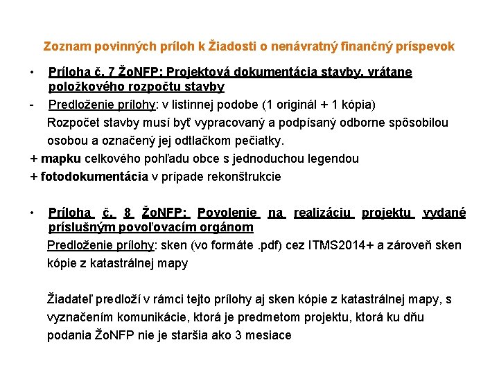 Zoznam povinných príloh k Žiadosti o nenávratný finančný príspevok • Príloha č. 7 Žo.