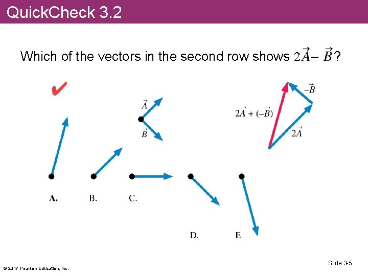 Quick. Check 3. 2 Which of the vectors in the second row shows 2