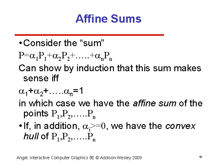 Affine Sums • Consider the “sum” P= 1 P 1+ 2 P 2+…. .