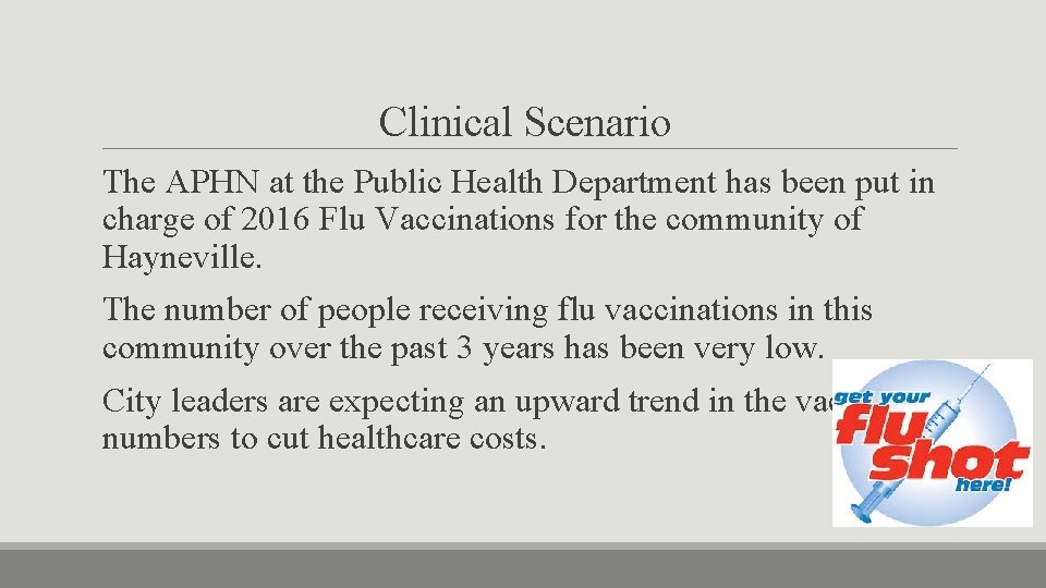Clinical Scenario The APHN at the Public Health Department has been put in charge