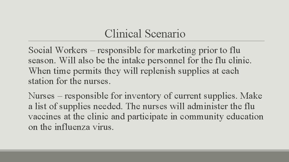 Clinical Scenario Social Workers – responsible for marketing prior to flu season. Will also